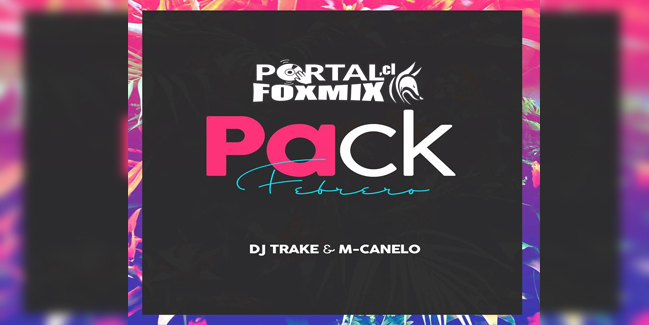 PACK Febrero DJ Trake & M-Canelo