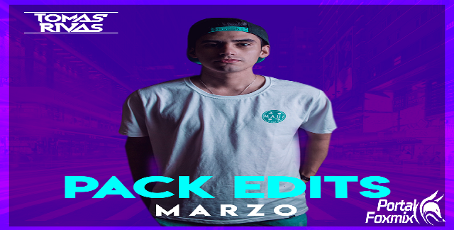 Pack Edit’s Marzo – Dj Tomás Rivas