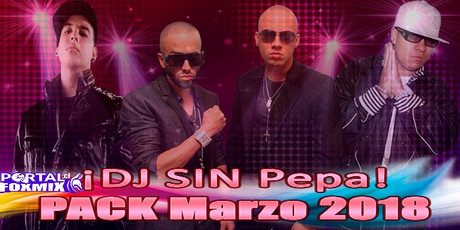 pack marzo 2018 by dj sin pepa