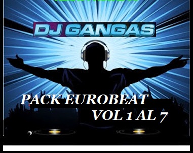 pack eurobeat vol 1 al 7 by dj gangas