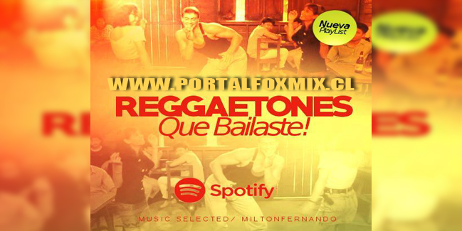 MiltonFernando Dj presenta  •••• ¡Reggaetones Que Bailaste!••••