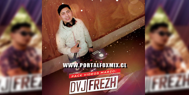 Pack Videos Marzo Dj Fresh