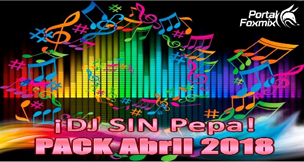 Pack Edits Abril by dj sin pepa