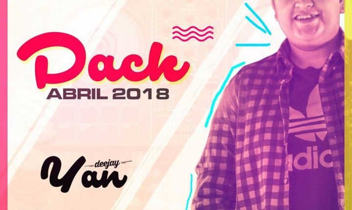 Pack Abril 2018 by Deejay Yan
