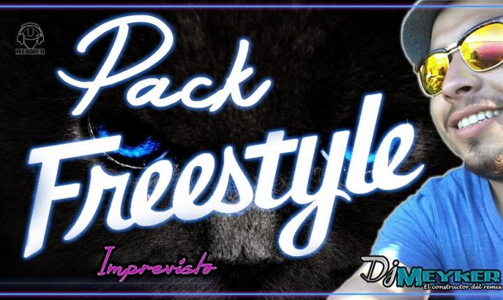 Pack FreeStyle by Dj Meyker 2018