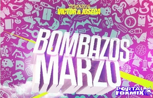 LOS BOMBAZOS DEL MES MARZO 2018