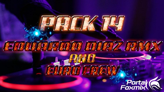 PACK 14 BY EDUARDO DIAZ REMIX AND EURO CREW