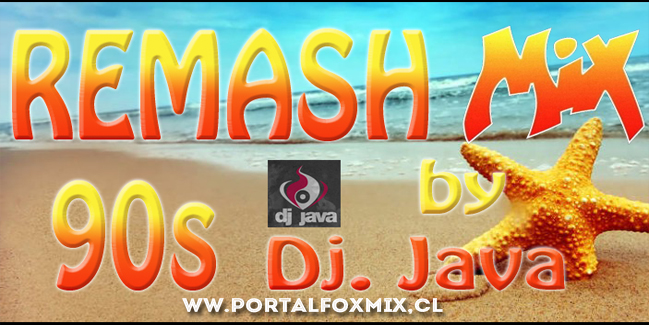 ReMash MIX 90s (By.DJ JAVA)