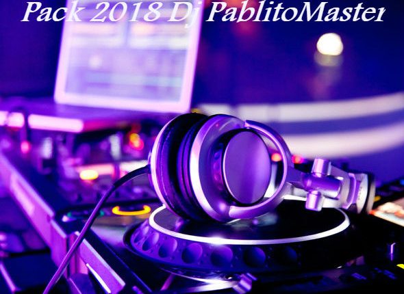 Pack 2018 Dj PablitoMaster