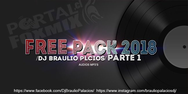 Free Pack 2018 – Parte 1 (Dj BraulioPlcios)