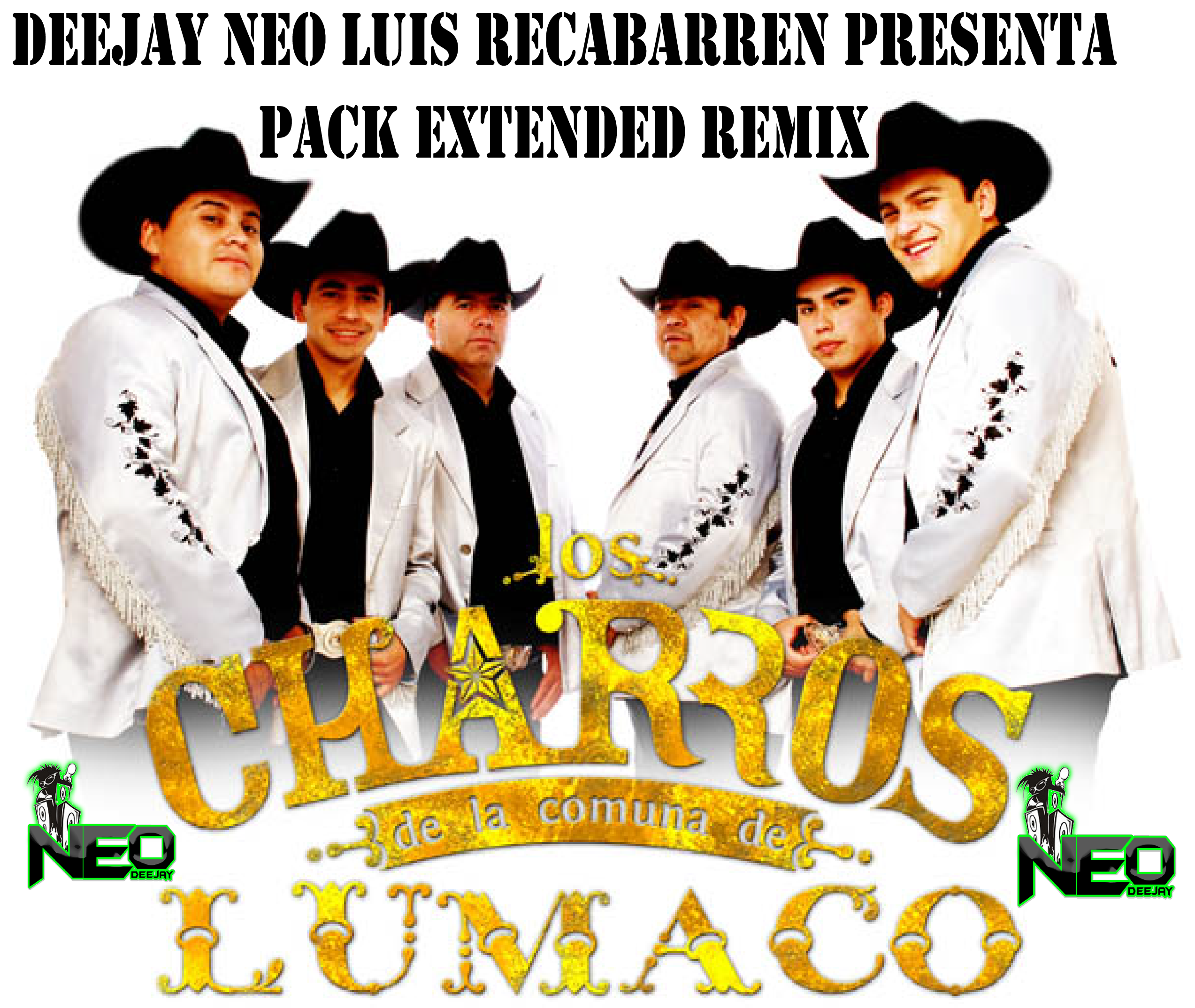 Portalfoxmix » El deejay » Pack Los Charros Lumaco – Deejay (Extended Remix)