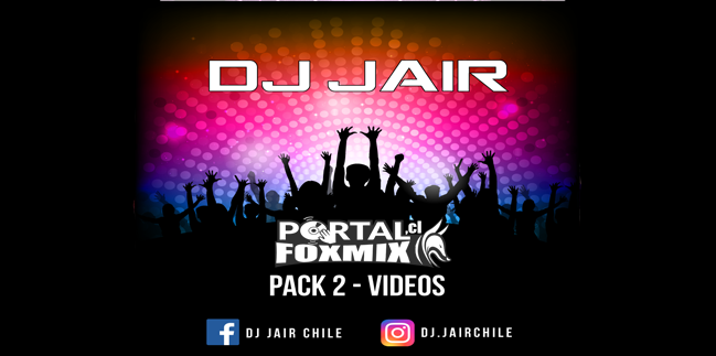 Pack 2 Videos Rmx – By.Jair Chile!