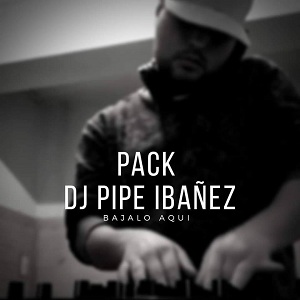 PACK DICIEMBRE BY PIIPE IBAÑEZ  HITS REGGAETON 2018