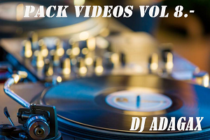 PACK VIDEOS VOL. 8 by Dj Adagax