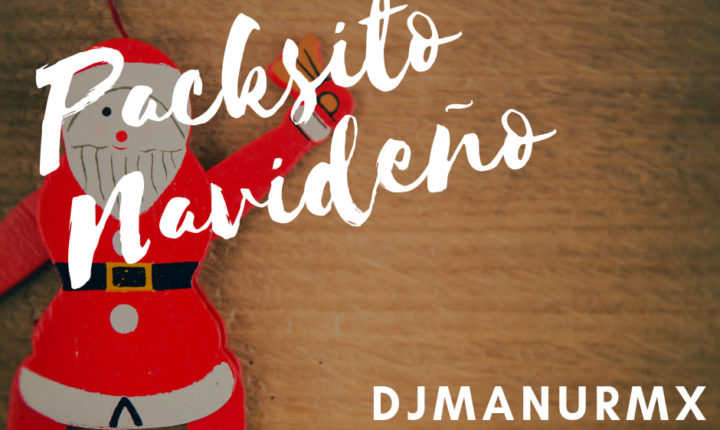 Packsito Navideño 2019 (Audio Remix) by DJ MANUREMIX