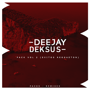 DjDeksus – Pack Vol 2 (Éxitos Reggaeton)