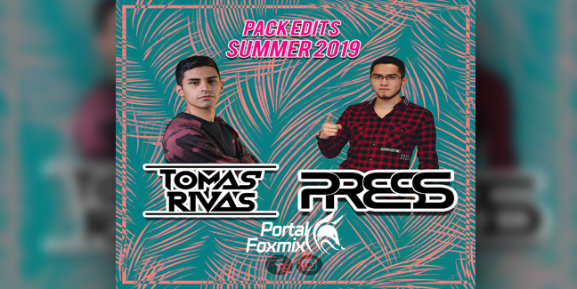 Pack Edit’s Summer 2019- Dj Tomás Rivas ft. Dj Press