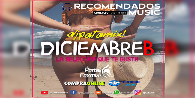 ¡Recomendados Music #Diciembre B! BY. DjPatamix!