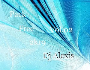 Pack Free 2k19 Vol 2 [Dj Alexis]