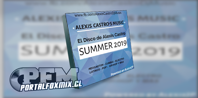 El Disco de Alexis Castro Summer 2019