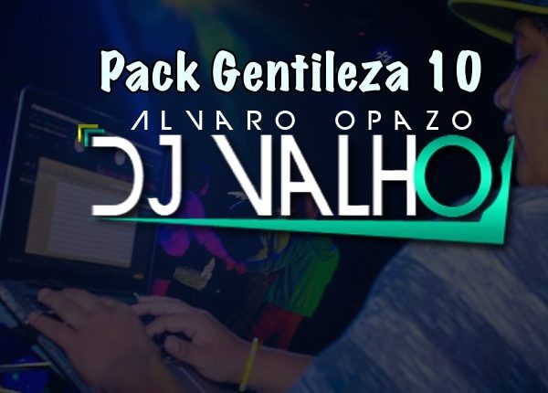 Pack Gentileza 10 Dj Valho