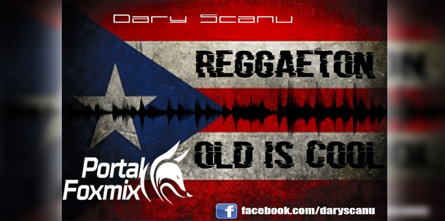 REGGAETON OLD IS SCHOOL – BY.DARY SCANU