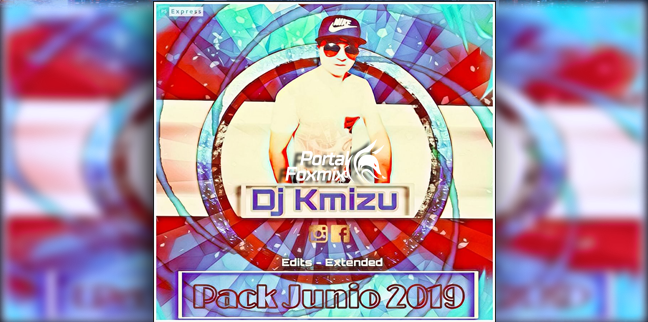 PACK JUNIO 2019 BY.DJ KMIZU