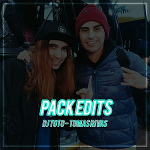 Pack Edit’s Dj Tomás Rivas ft. DJ Toto