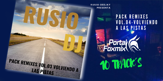 PACK REMIXES VOL.03 & 4 (RUSIODJ VOLVIENDO A LAS PISTAS)