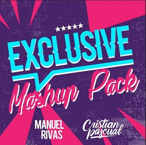 Exclusive Mashup Pack by Cristian Pascual & Manuel Rivas