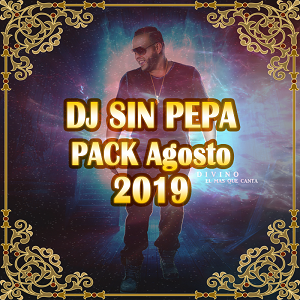 DJ Sin Pepa – PACK Agosto 2019