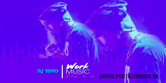 ✖️ D J ⚡️ T O T O – WORK MUSIC PACK 6 ✖️