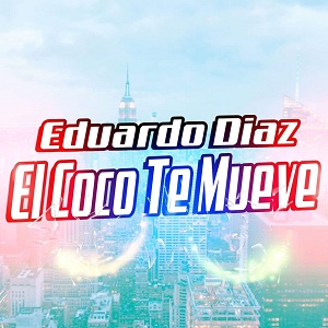 el coco te mueve by eduardo diaz