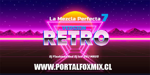La Mezcla perfecta version retro vol.7