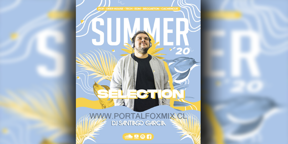 SUMMER SELECTION 2020 – DJ SANTIAGO GARCIA