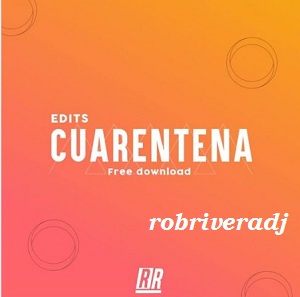 Cuarentena Edits by robriveradj