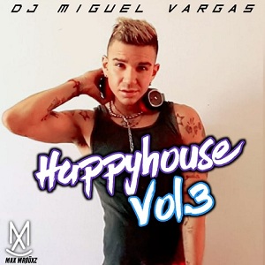 Miguel Vargas – Happy House Vol 3