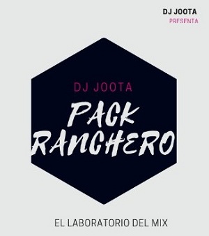 PACK RANCHERO (DJ JOOTA) :