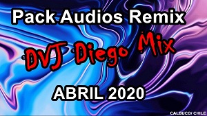 Pack Audios Remix Abril by Diego Mix