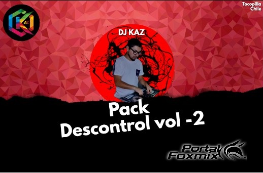 Pack Descontrol Vol -2 Dj Kaz