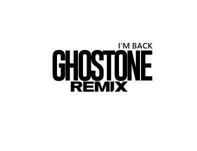 IM BACK – GHOSTONE 2020