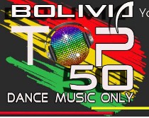 Bolivia Top 50 Dance Music Only Edicion Julio