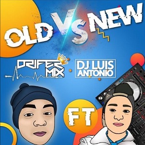old v/s new by drifer mix and dj luis antonio