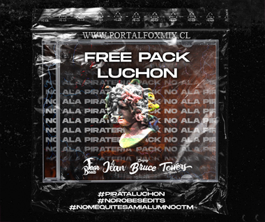 FREE PACK LUCHON 🏴‍☠🔥🏴‍☠[DJBruce&SusCausas]