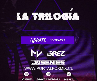 DJ BREZ ✘ MV ✘ Josenies – LA TRILOGIA – UPDATE 1