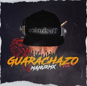 GUARACHAZO VOL 2 #MANURMX