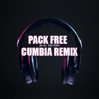 PACK CUMBIAS REMIX BY DJ FACTORY