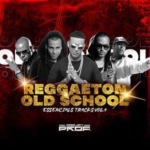 Reggaeton Old School Essencials Tracks Vol.4 DJ PROF