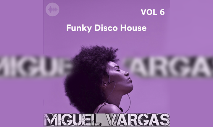 EL DISCO DEL AÑO / DJ MIGUEL VARGAS – FUNKY LATINO VOL.6