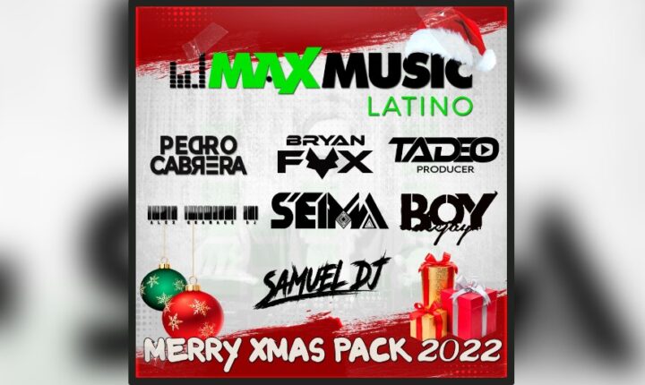 Merry Xmas Pack 2022 [Max Music Latino] (7 Hits Remix Infaltables en tu maleta de Deejay)